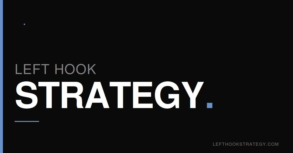 Left Hook Strategy